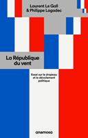 La République du vent - Essai sur le drapeau et le dévoilement politique