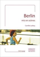   Berlin mis en scènes