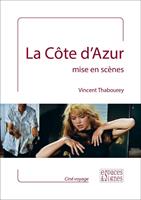   La Côte d'Azur mise en scènes