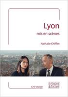   Lyon mis en scènes