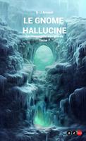   Le Gnome halluciné