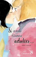   Si nous &eacute;tions adultes... - Chapitre 8