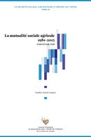   La mutualit&eacute; sociale agricole 1981-2015