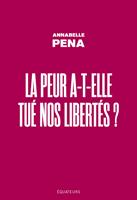 La peur a-t-elle tué nos libertés ?