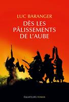   Dès les palissements de l'aube