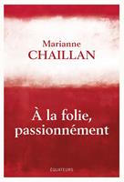   A la folie, passionnément