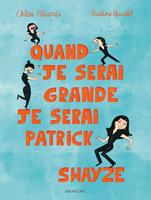Quand je serai grande, je serai Patrick Swayze