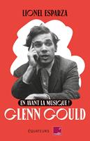   En avant la musique ! Glenn Gould