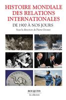   Histoire mondiale des relations internationales -De 1900 &agrave; nos jours
