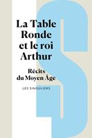   La Table ronde et le roi Arthur