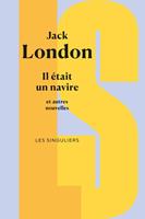   Il &eacute;tait un navire et autres nouvelles