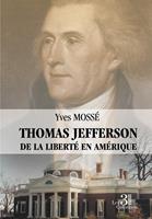   Thomas Jefferson - De la liberté en Amérique