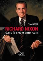   Richard Nixon dans le Siècle Américain