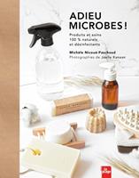  Adieu microbes !