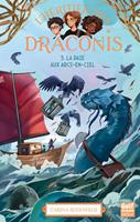   L'H&eacute;ritier des Draconis - Tome 3 La Baie aux arcs-en-ciel