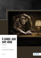   A chaque jour sape haine - Tome 2