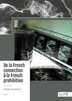   De la French connection &agrave; la French prohibition
