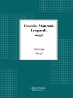   Foscolo, Manzoni, Leopardi: saggi