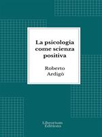   La psicologia come scienza positiva