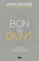   Bon ou divin ?