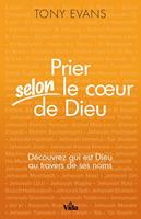 Prier selon le coeur de Dieu