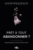   Prêt à tout abandonner ?