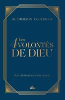   Les 4 (quatre) volontés de Dieu, son chemin pour notre liberté