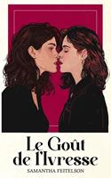   Le Go&ucirc;t de l'Ivresse