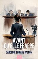   Avant qu'elle frappe