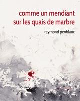   Comme un mendiant sur les quais de marbre