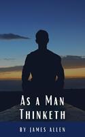  As a Man Thinketh