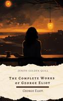   The Complete Works of George Eliot