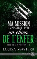 Ma mission impossible avec un chien de l'enfer