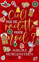 Ciel ! Pas de raclette pour Noël ?