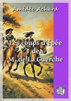   Les coups d'&eacute;p&eacute;e de M. de La Guerche