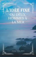 L’Idée fixe ou Deux Hommes à la mer