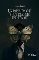 Un papillon qui veut devenir un homme
