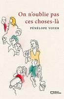   On n'oublie pas ces choses-là