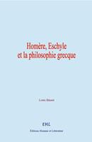   Homère, Eschyle, et la philosophie grecque