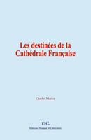   Les destinées de la Cathédrale Française