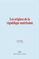   Les origines de la république américaine