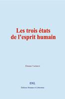   Les trois états de l’esprit humain