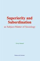   Superiority and Subordination as Subject-Matter of Sociology