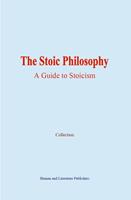   The Stoic Philosophy