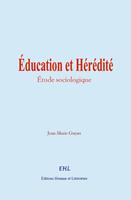   Éducation et Hérédité