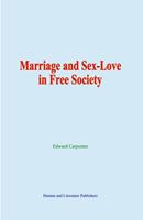 Marriage and Sex-Love in Free Society