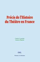   Précis de l’Histoire du Théâtre en France
