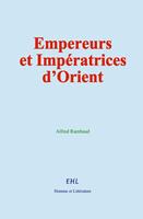   Empereurs et Impératrices d’Orient