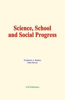   Science, School and Social Progress