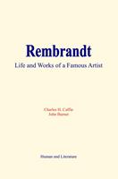   Rembrandt : Life and Works of a Famous Artist